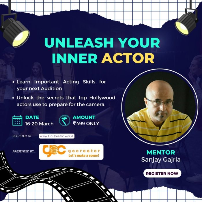 Act Your Way Out! Learn the secrets of successful acting with Sanjay Girjia!!